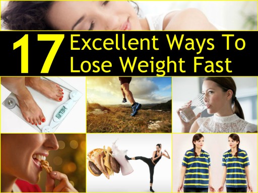 17 Excellent Tips To Lose Weight Fast