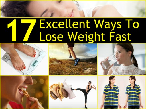 17 Excellent Tips To Lose Weight Fast