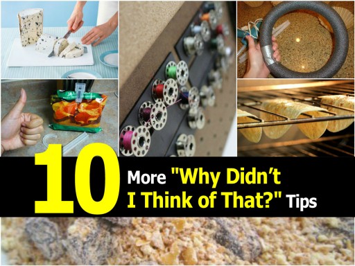 10 Life Hacks - Why Didn't I Think Of That