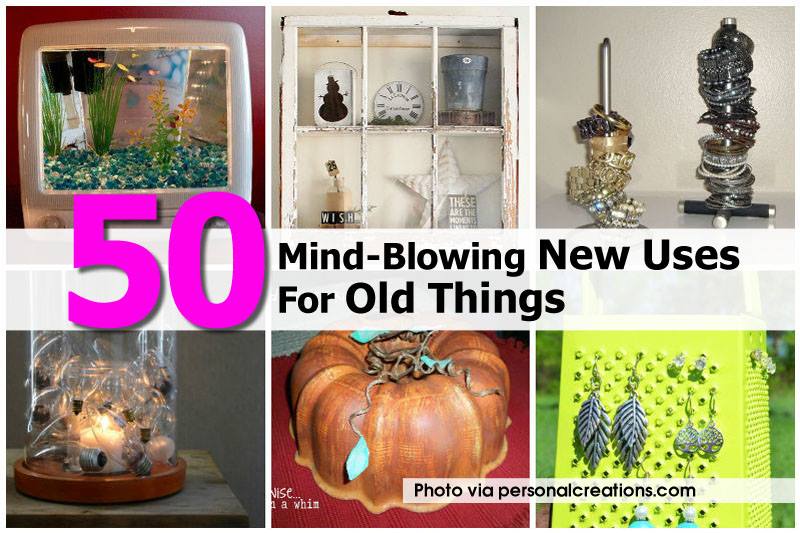 50 MindBlowing New Uses For Your Old Things DIY Tag